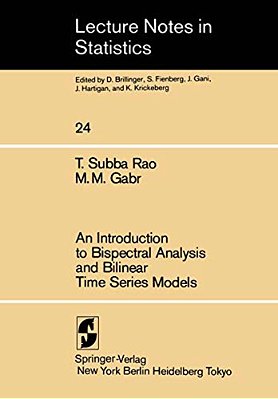 An Introduction To Bispectral Analysis And Bilinear Time Series Models-..