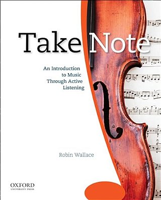 Take Note: An Introduction To Music Through Active Listening-..