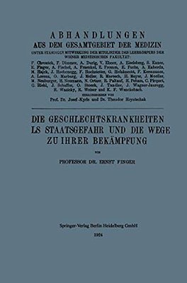 Die Geschlechtskrankheiten Als Staatsgefahr Und Die Wege Zu Ihrer Bekämpfung-..