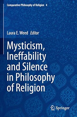 Mysticism, Ineffability And Silence In Philosophy Of Religion-..