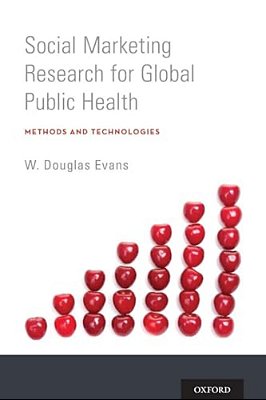 Social Marketing Research For Global Public Health: Methods And Technologies-..