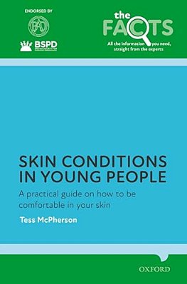 Skin Conditions In Young People: A Practical Guide On How To Be Comfortable In Your Skin-..