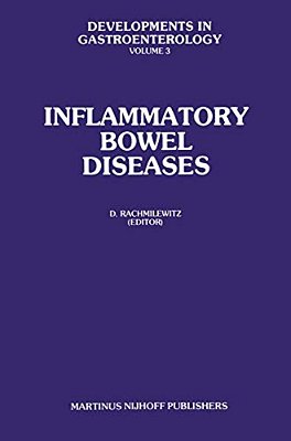 Inflammatory Bowel Diseases: Proceedings Of The International Symposium On Inflammatory Bowel Diseases, Jerusalem September 7-9, 1981-..