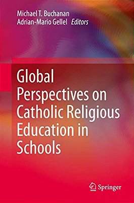 Global Perspectives On Catholic Religious Education In Schools-..