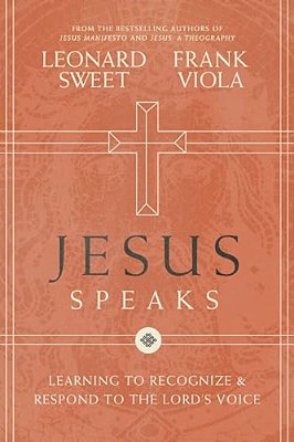 Jesus Speaks: Learning To Recognize And Respond To The Lord's Voice-..