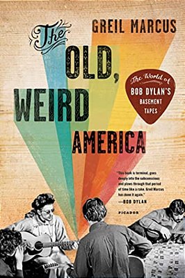 The Old, Weird America: The World Of Bob Dylan's Basement Tapes-..