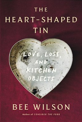 The Heart-Shaped Tin: Love, Loss, And Kitchen Objects-..