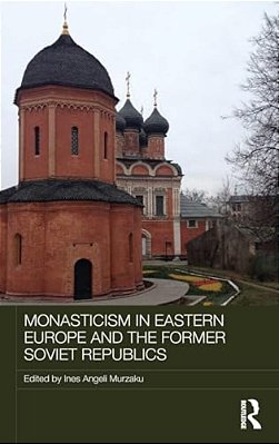 Monasticism In Eastern Europe And The Former Soviet Republics-..
