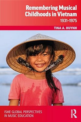 Remembering Musical Childhoods In Vietnam: 1931-1975-..