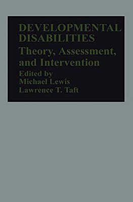 Developmental Disabilities: Theory, Assessment, And Intervention-..