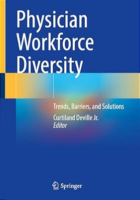 Physician Workforce Diversity: Trends, Barriers, And Solutions-..