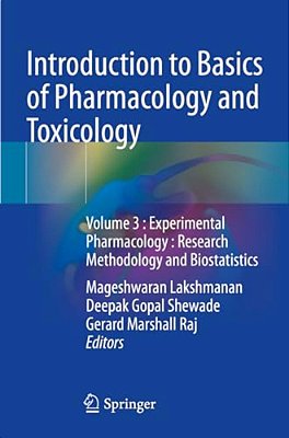 Introduction To Basics Of Pharmacology And Toxicology: Volume 3: Experimental Pharmacology: Research Methodology And Biostatistics-..