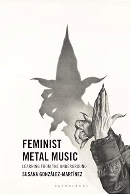 Feminist Metal Music: Learning From The Underground-..