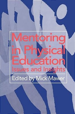 Mentoring In Physical Education: Issues And Insights-..