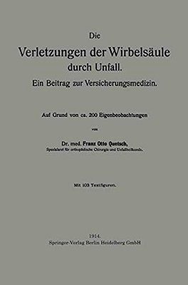 Die Verletzungen Der Wirbelsäule Durch Unfall: Ein Beitrag Zur Versicherungsmedizin-..