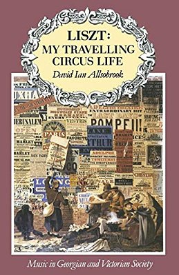 Liszt: My Travelling Circus Life-..