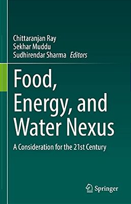 Food, Energy, And Water Nexus: A Consideration For The 21St Century-..