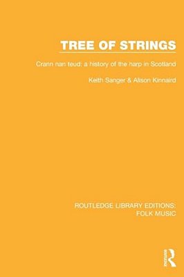 Tree Of Strings: Crann Nan Teud: A History Of The Harp In Scotland-..