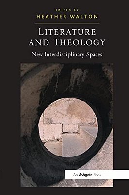 Literature And Theology: New Interdisciplinary Spaces-..