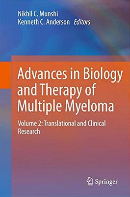 Advances In Biology And Therapy Of Multiple Myeloma: Volume 2: Translational And Clinical Research-..
