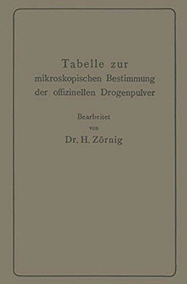 Tabelle Zur Mikroskopischen Bestimmung Der Offizinellen Drogenpulver-..