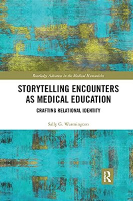 Storytelling Encounters As Medical Education: Crafting Relational Identity-..