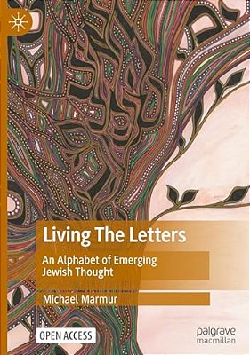 Living The Letters: An Alphabet Of Emerging Jewish Thought-..
