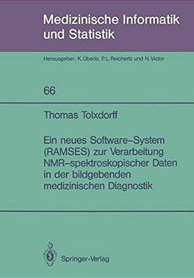 Ein Neues Software-System (Ramses) Zur Verarbeitung Nmr-Spektroskopischer Daten In Der Bildgebenden Medizinischen Diagnostik-..