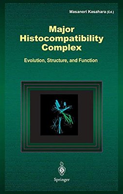Major Histocompatibility Complex: Evolution, Structure, And Function-..