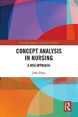 Concept Analysis In Nursing: A New Approach-..