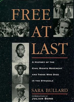 Free At Last: A History Of The Civil Rights Movement And Those Who Died In The Struggle-..