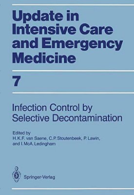 Infection Control In Intensive Care Units By Selective Decontamination: The Use Of Oral Non-Absorbable And Parenteral Agents-..