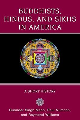 Buddhists, Hindus And Sikhs In America: A Short History-..