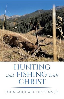 Hunting And Fishing With Christ-..