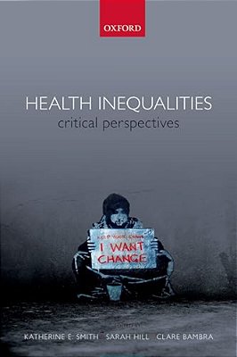 Health Inequalities: Critical Perspectives-..