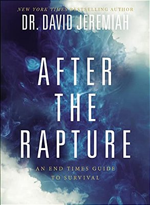 After The Rapture: An End Times Guide To Survival-..