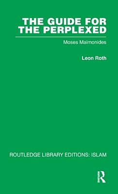 The Guide For The Perplexed: Moses Maimonides-..