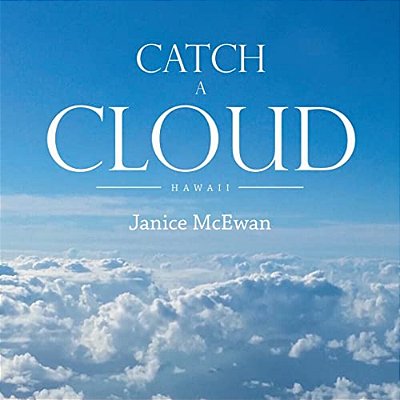 Catch A Cloud: Hawaii-..