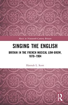 Singing The English: Britain In The French Musical Lowbrow, 1870-1904-..