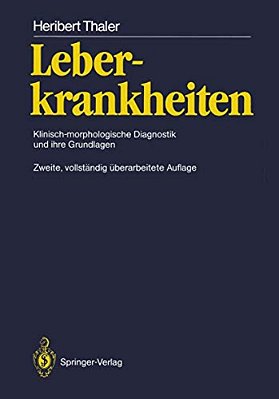 Leberkrankheiten: Klinisch-Morphologische Diagnostik Und Ihre Grundlagen-..