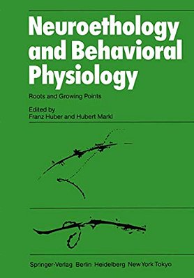 Neuroethology And Behavioral Physiology: Roots And Growing Points-..