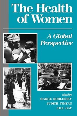 The Health Of Women: A Global Perspective-..