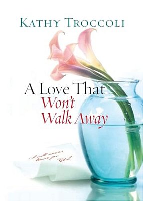 A Love That Won't Walk Away-..