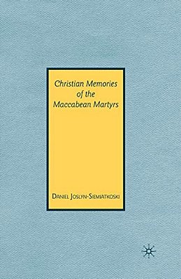 Christian Memories Of The Maccabean Martyrs-..