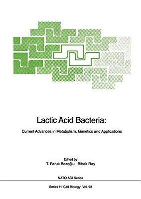 Lactic Acid Bacteria: Current Advances In Metabolism, Genetics And Applications-..