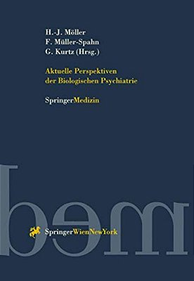Aktuelle Perspektiven Der Biologischen Psychiatrie-..