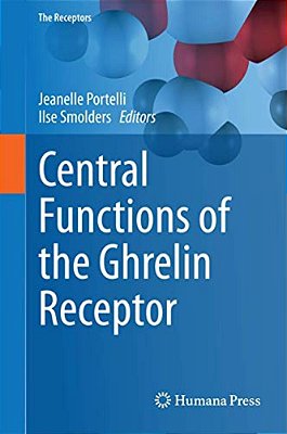 Central Functions Of The Ghrelin Receptor-..