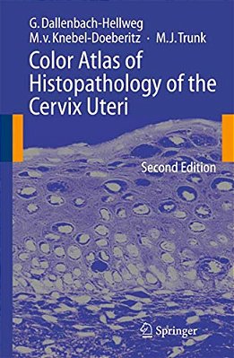 Color Atlas Of Histopathology Of The Cervix Uteri-..
