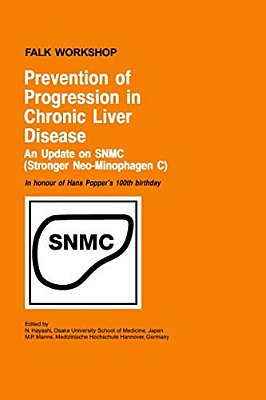 Prevention Of Progression In Chronic Liver Disease: An Update On Snmc (Stronger Neo-Minophagen C). In Honour Of Hans Popper's 100Th Birthday-..