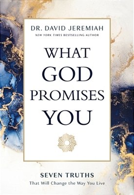 What God Promises You: Seven Truths That Will Change The Way You Live-..